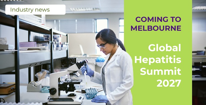 Graphic of medical researcher testing in lab with text overlay 'Industry news: Coming to Melbourne. Global Hepatitis Summit 2027