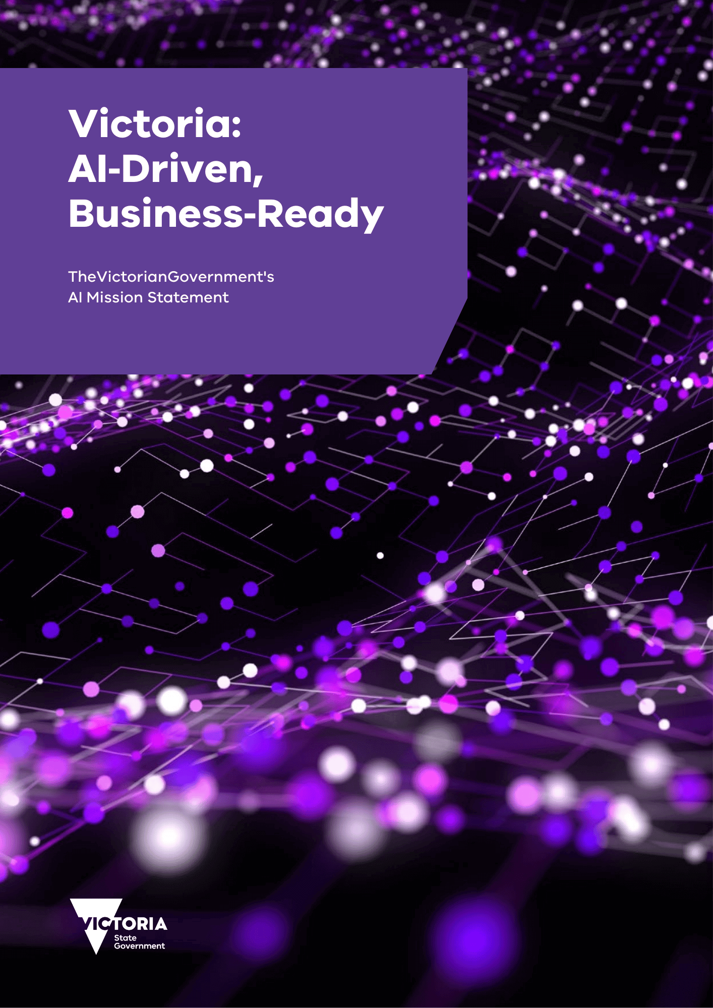 Victoria: AI‑Driven, Business‑Ready The Victorian Government's AI Mission Statement cover image